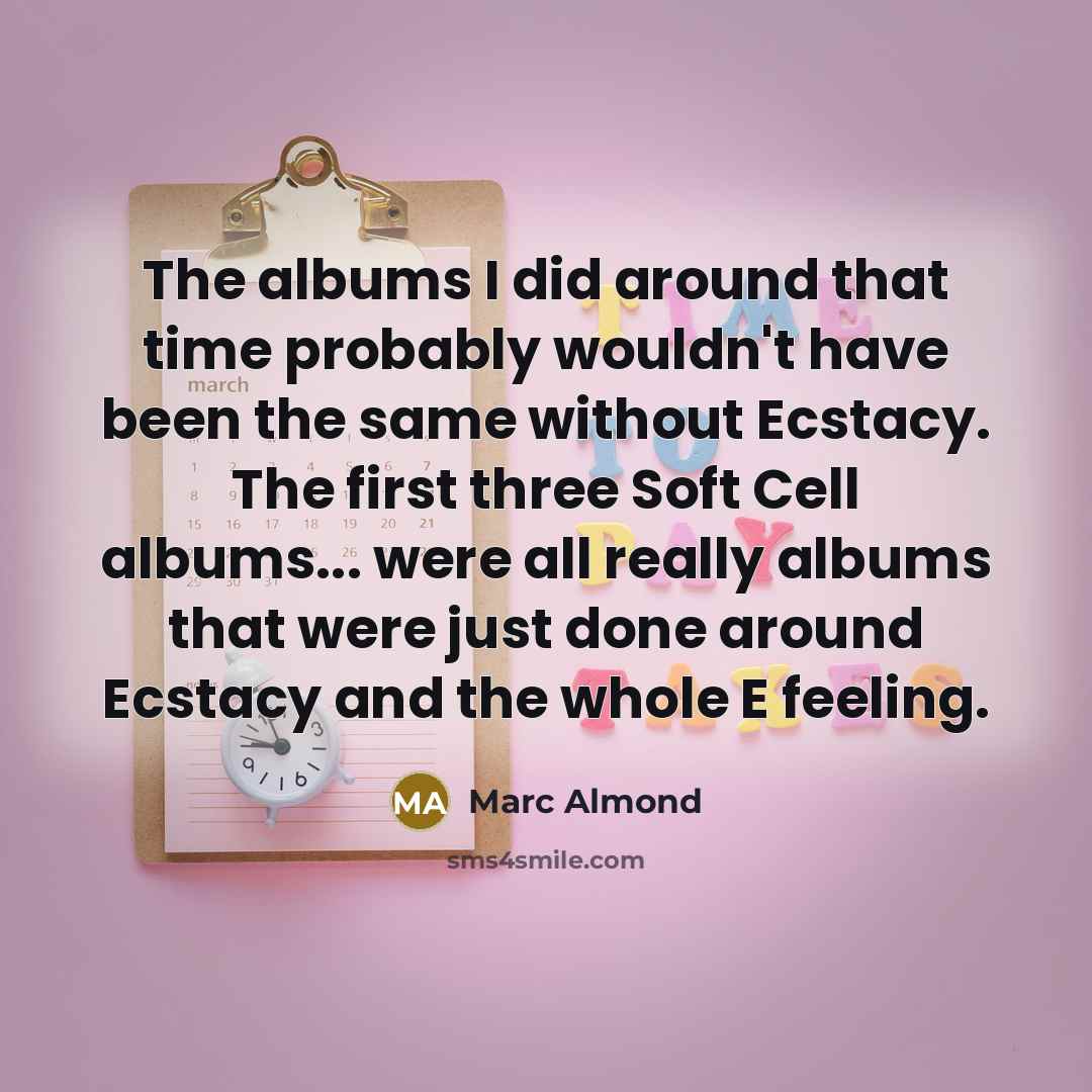 “The albums I did around that time probably wouldn't have…” quote by Marc Almond