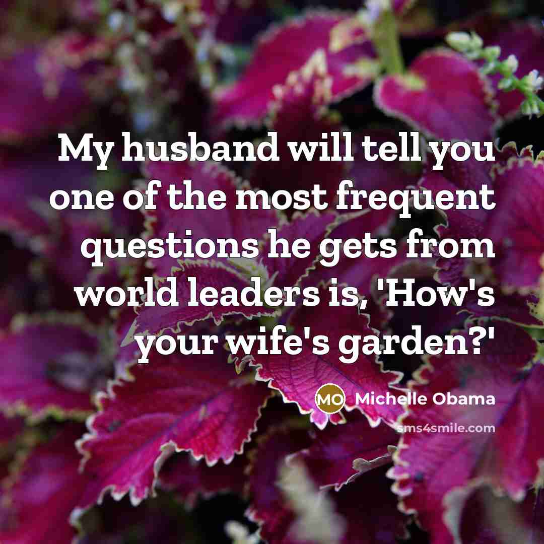 “My husband will tell you one of the most frequent…” quote by Michelle Obama