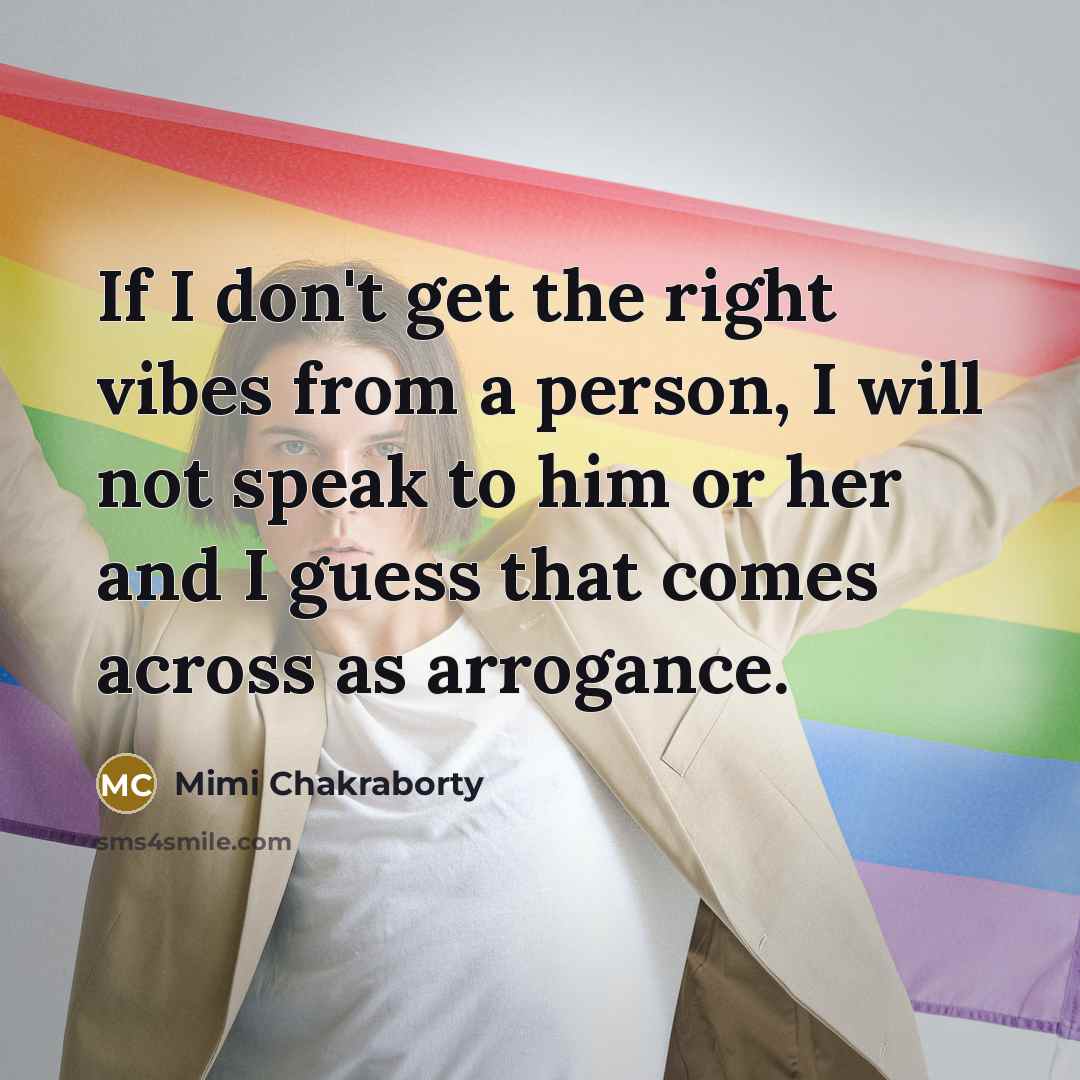 “If I don't get the right vibes from a person,…” quote by Mimi Chakraborty