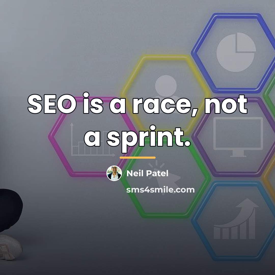 “SEO is a race, not a sprint.…” quote by Neil Patel
