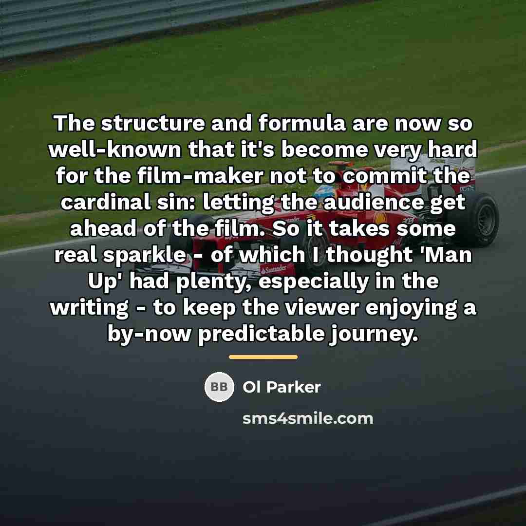 “The structure and formula are now so well-known that it's…” quote by Ol Parker