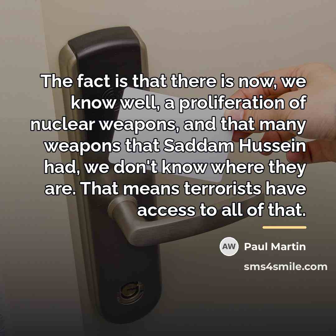 “The fact is that there is now, we know well,…” quote by Paul Martin