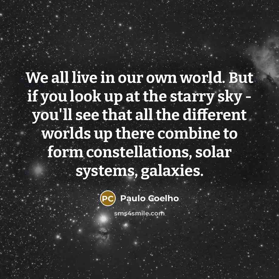 “We all live in our own world. But if you…” quote by Paulo Coelho