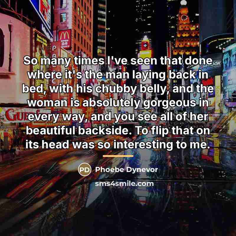 “So many times I've seen that done where it's the…” quote by Phoebe Dynevor