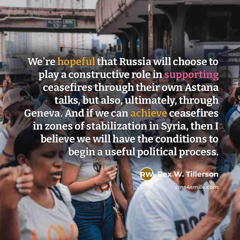 “We're hopeful that Russia will choose to play a constructive…” quote by Rex W. Tillerson