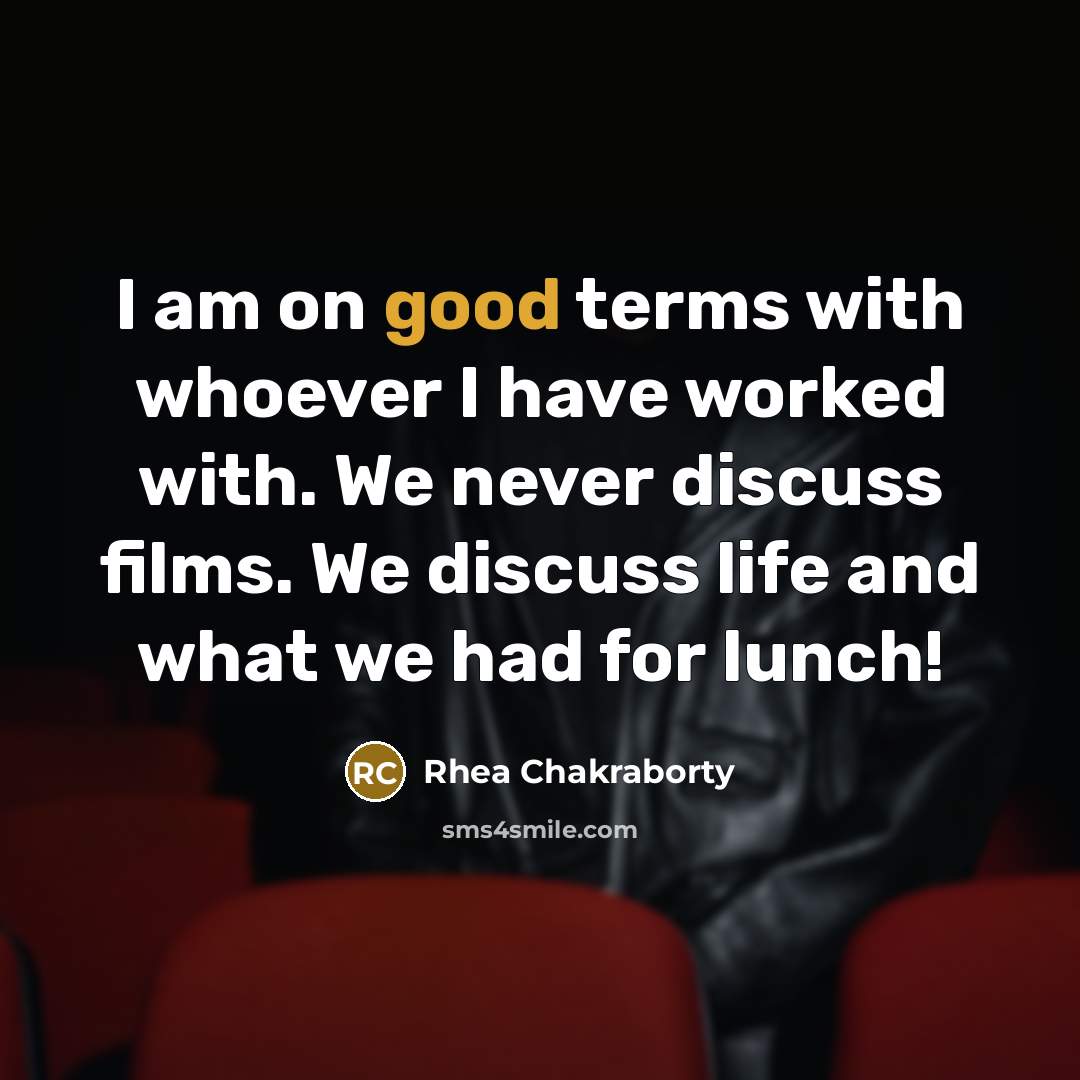 “I am on good terms with whoever I have worked…” quote by Rhea Chakraborty