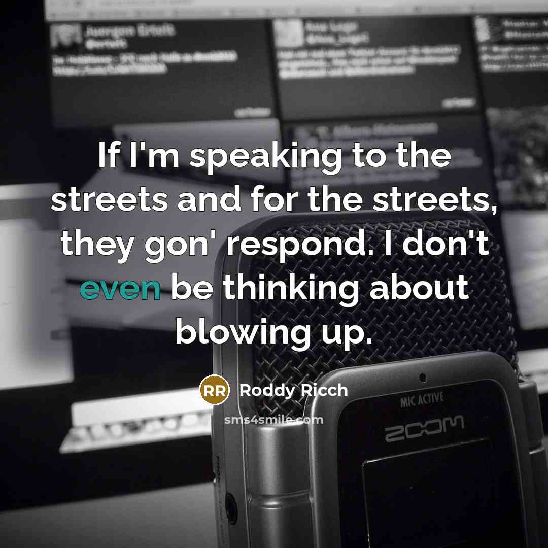 “If I'm speaking to the streets and for the streets,…” quote by Roddy Ricch