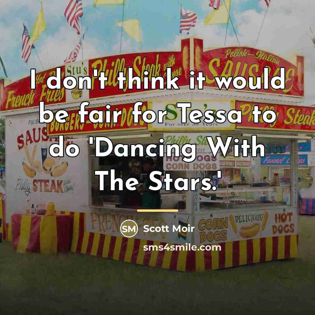 “I don't think it would be fair for Tessa to…” quote by Scott Moir