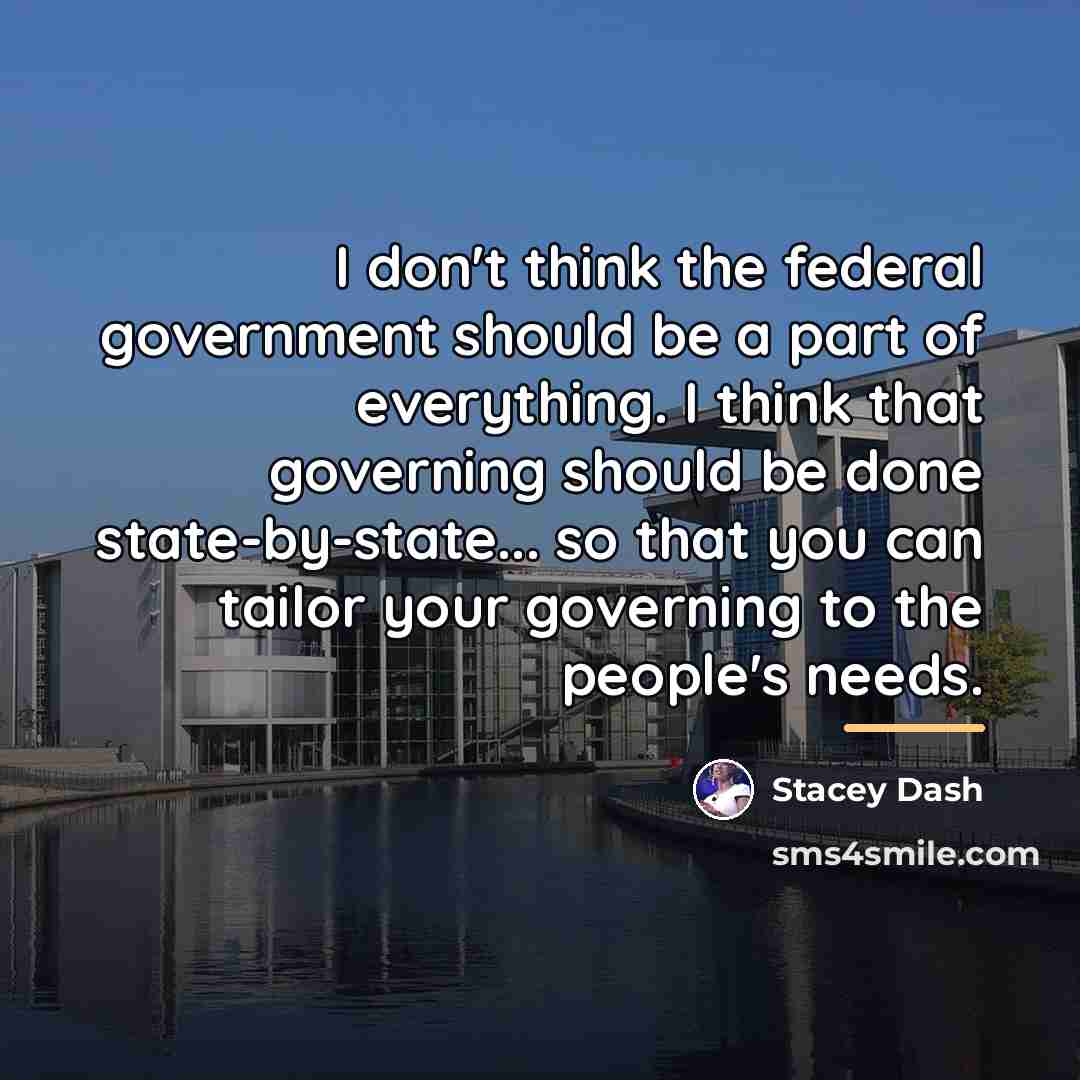 “I don't think the federal government should be a part…” quote by Stacey Dash