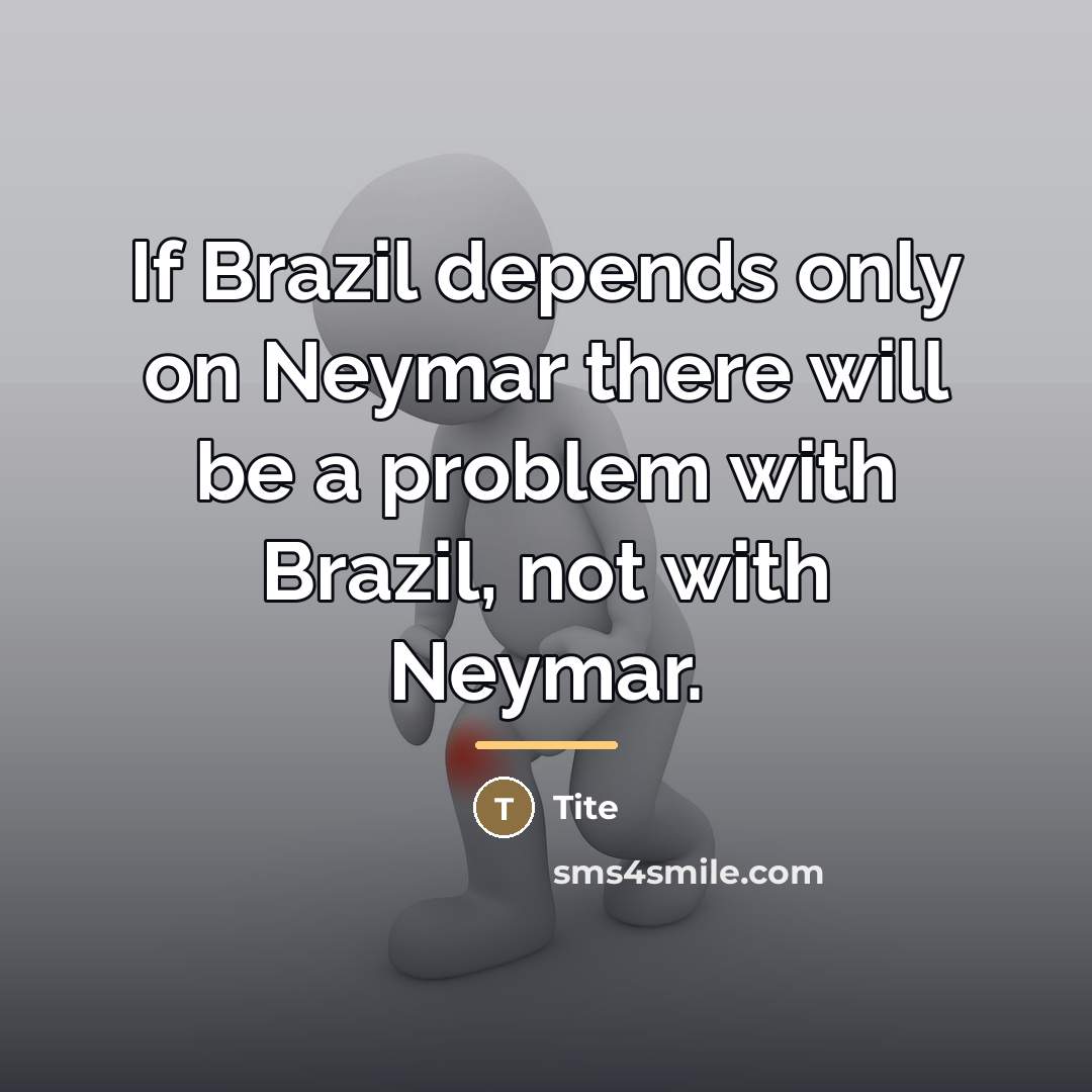 “If Brazil depends only on Neymar there will be a…” quote by Tite