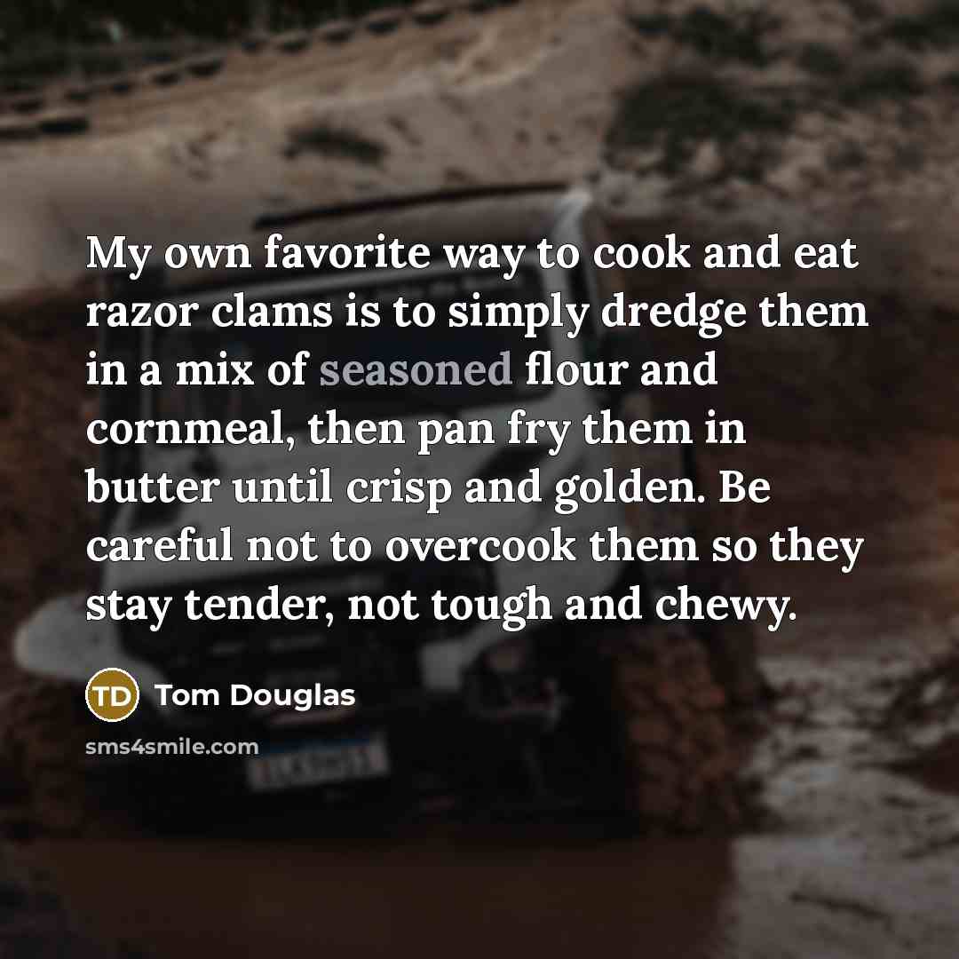 “My own favorite way to cook and eat razor clams…” quote by Tom Douglas