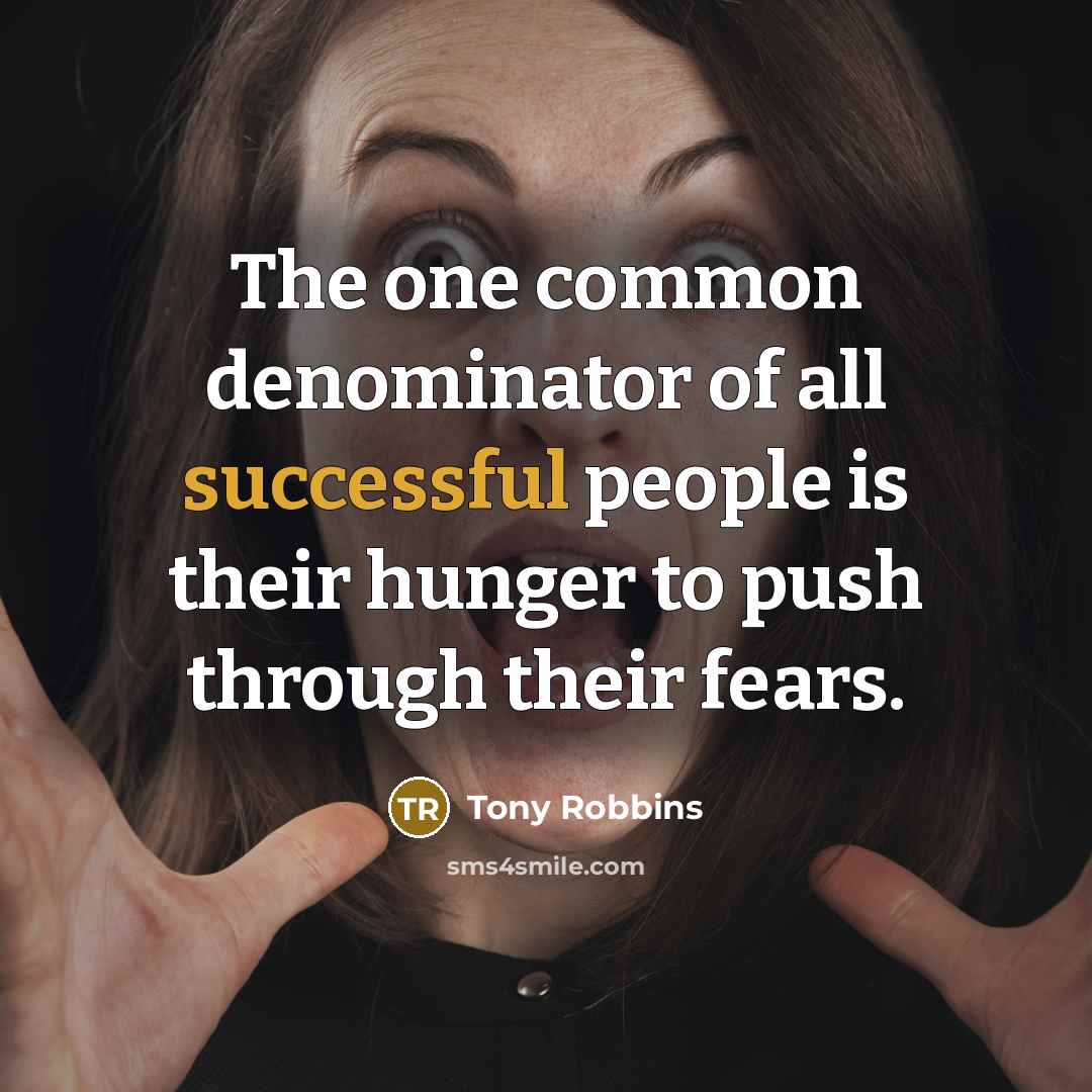 “The one common denominator of all successful people is their…” quote by Tony Robbins