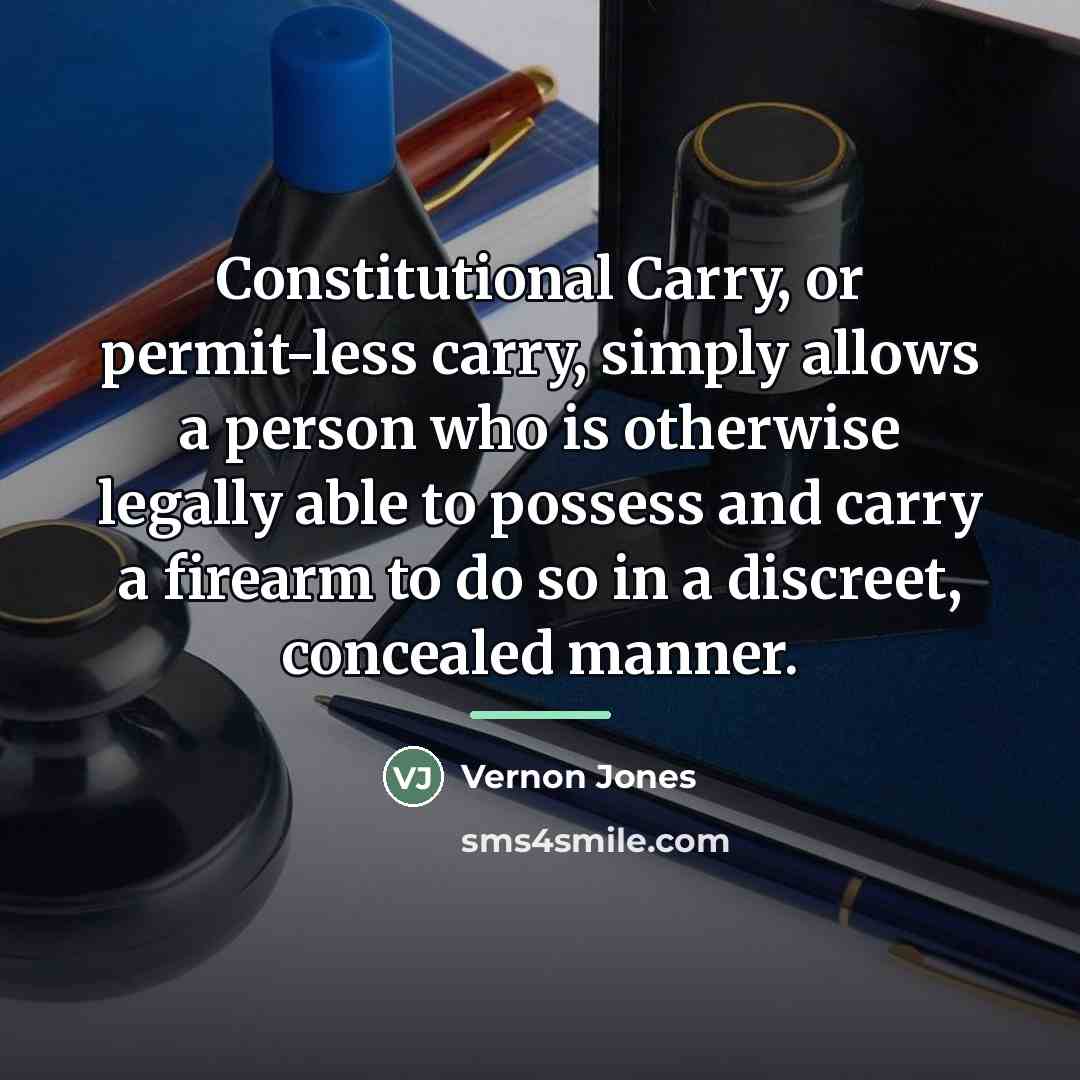 “Constitutional Carry, or permit-less carry, simply allows a person who…” quote by Vernon Jones