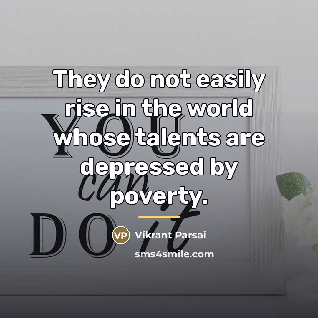 “They do not easily rise in the world whose talents…” quote by Vikrant Parsai