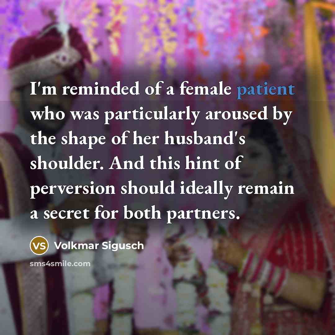 “I'm reminded of a female patient who was particularly aroused…” quote by Volkmar Sigusch