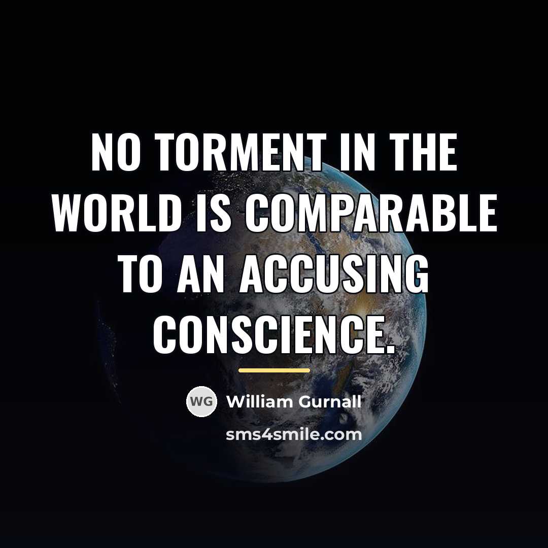 “No torment in the world is comparable to an accusing…” quote by William Gurnall