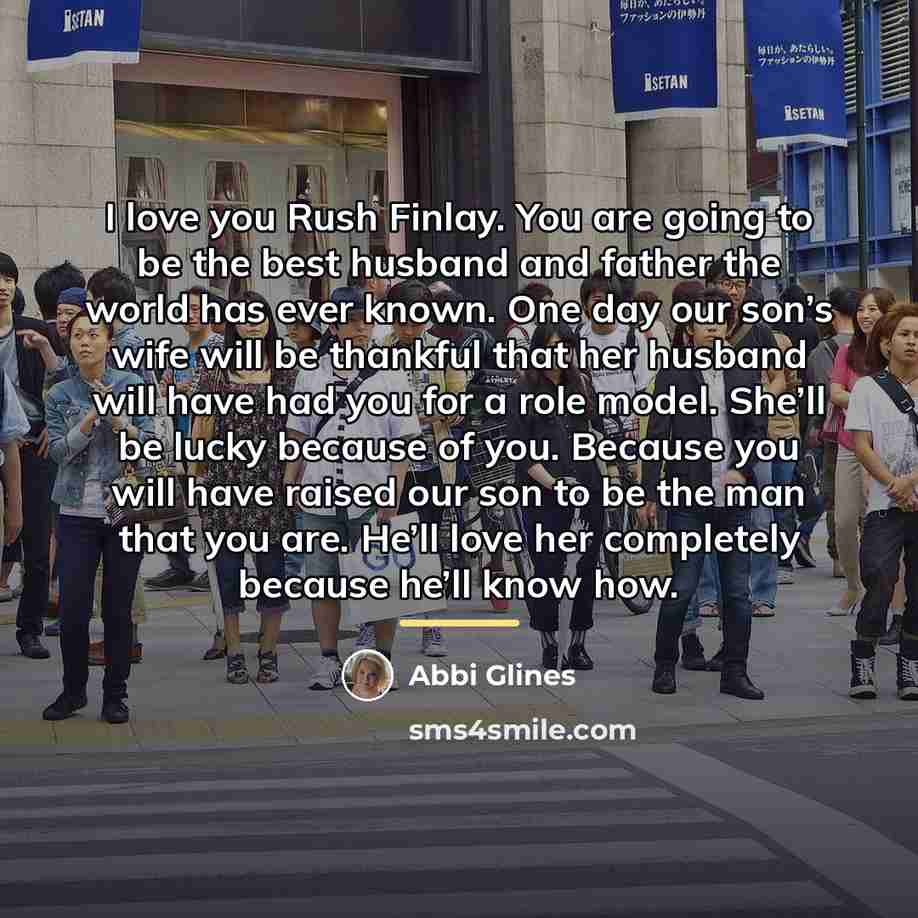 “I love you Rush Finlay. You are going to be…” quote by Abbi Glines