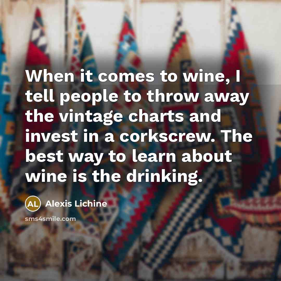 “When it comes to wine, I tell people to throw…” quote by Alexis Lichine