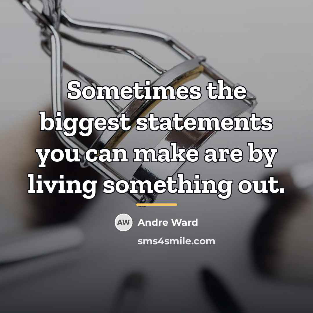 “Sometimes the biggest statements you can make are by living…” quote by Andre Ward
