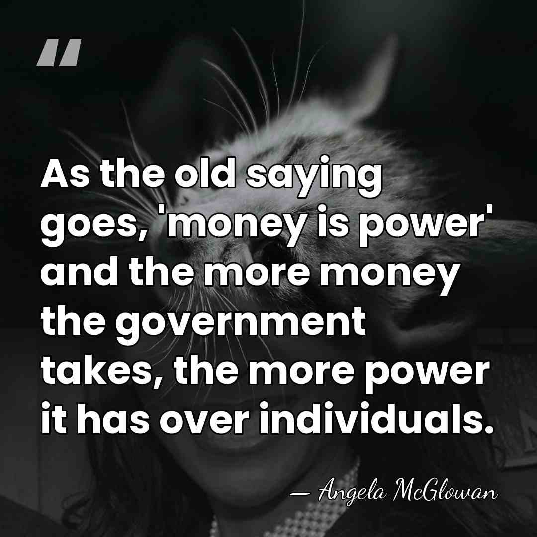 As the old saying goes, 'money is power' and the more money&hellip; - Angela McGlowan