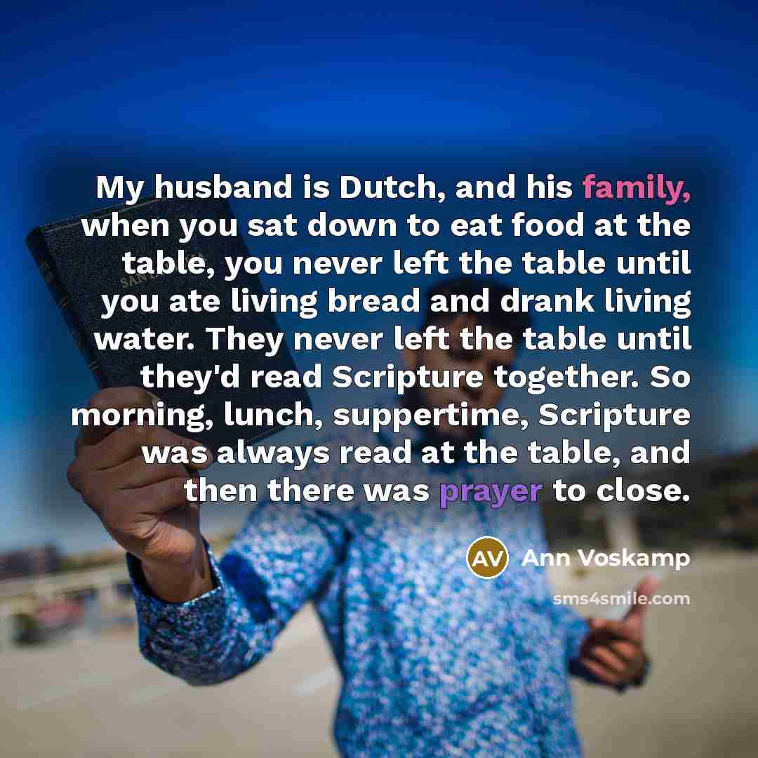 “My husband is Dutch, and his family, when you sat…” quote by Ann Voskamp