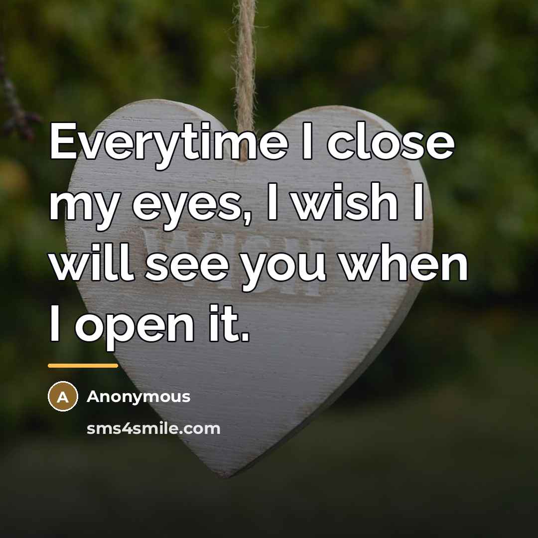 “Everytime I close my eyes, I wish I will see…” quote by Anonymous