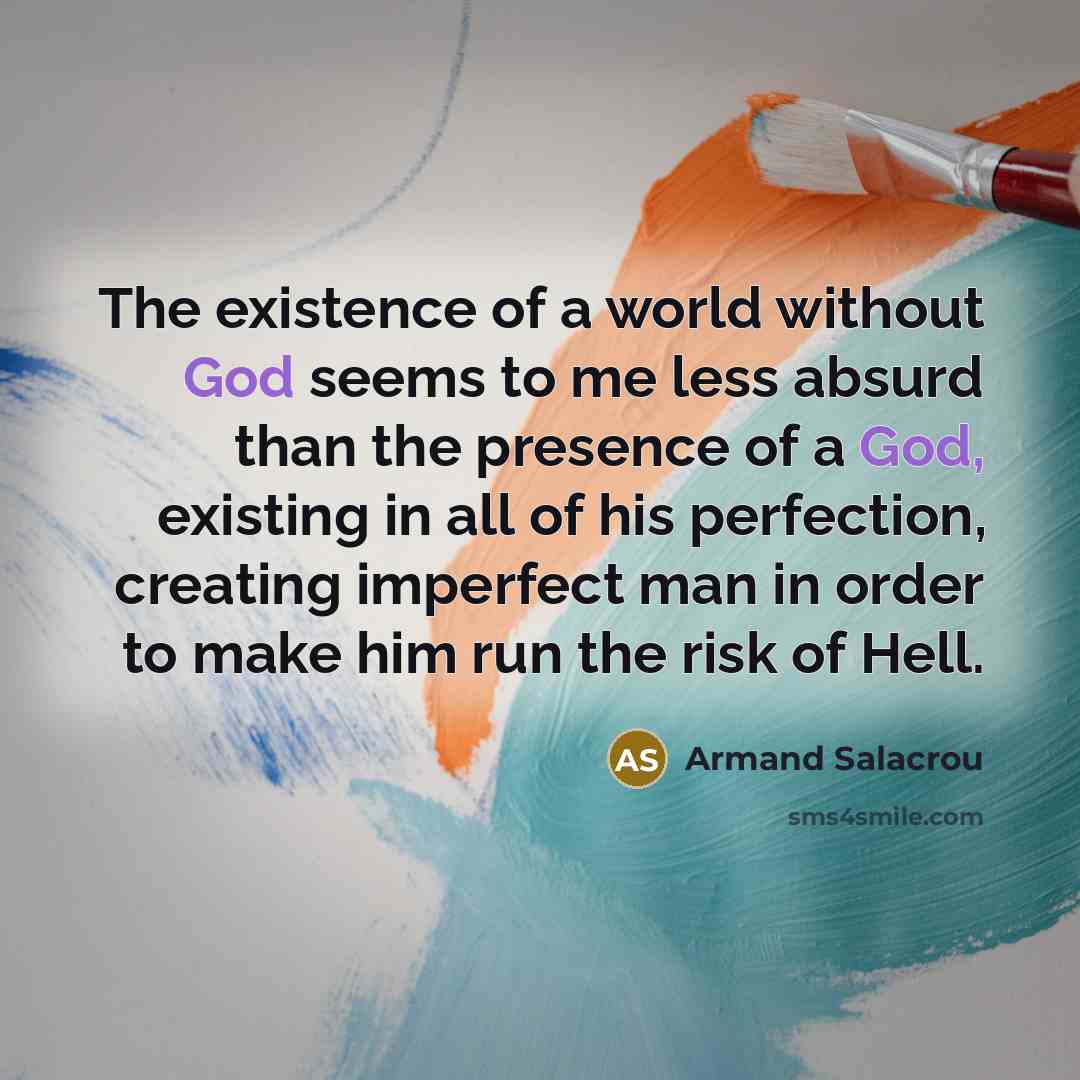 “The existence of a world without God seems to me…” quote by Armand Salacrou