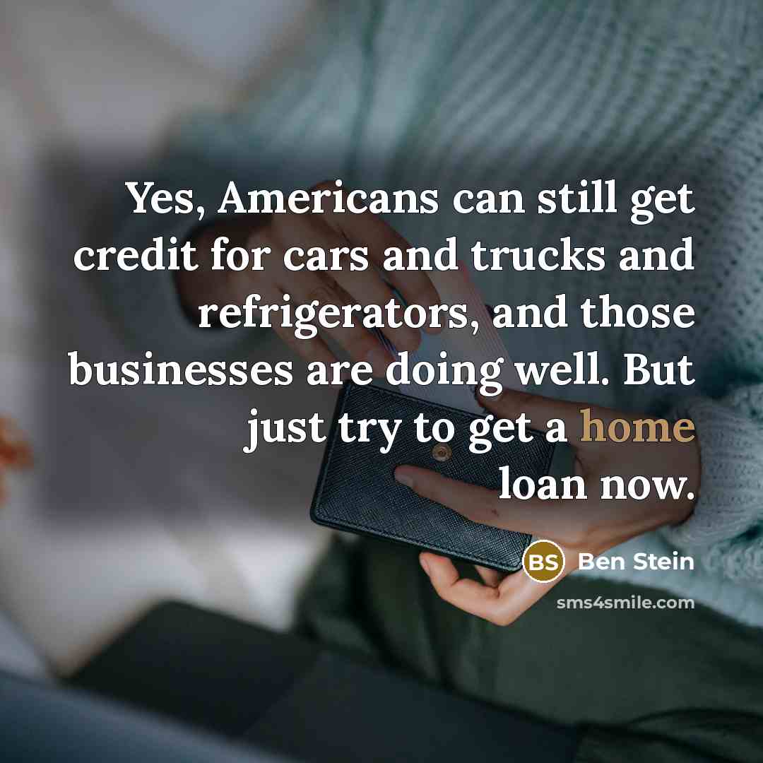 “Yes, Americans can still get credit for cars and trucks…” quote by Ben Stein