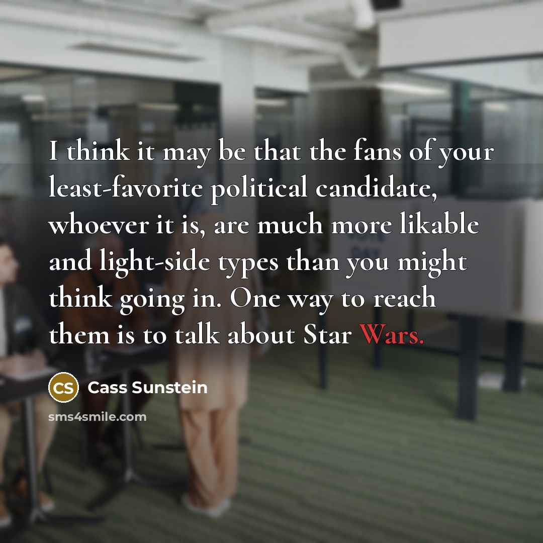 “I think it may be that the fans of your…” quote by Cass Sunstein