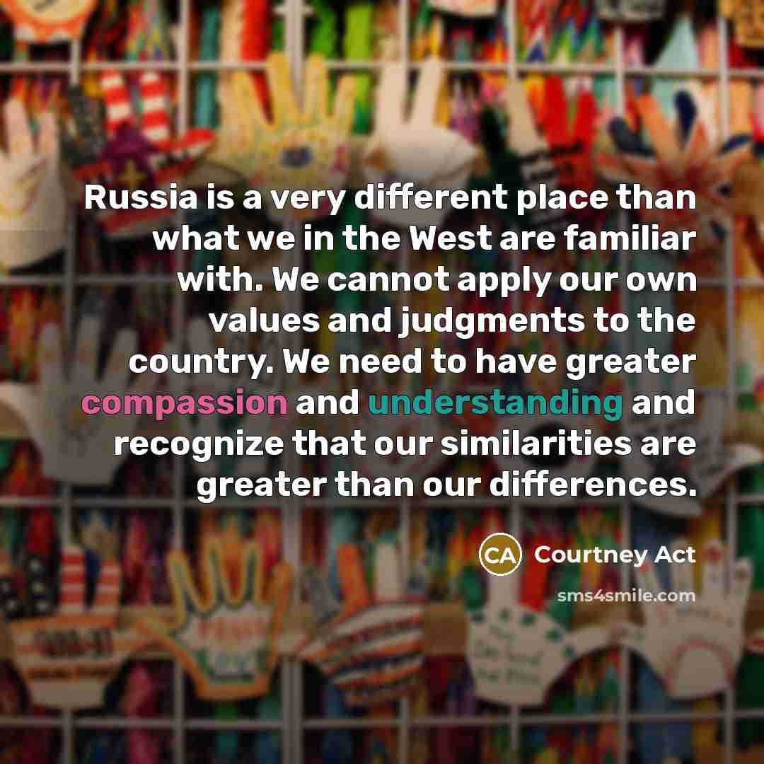 “Russia is a very different place than what we in…” quote by Courtney Act