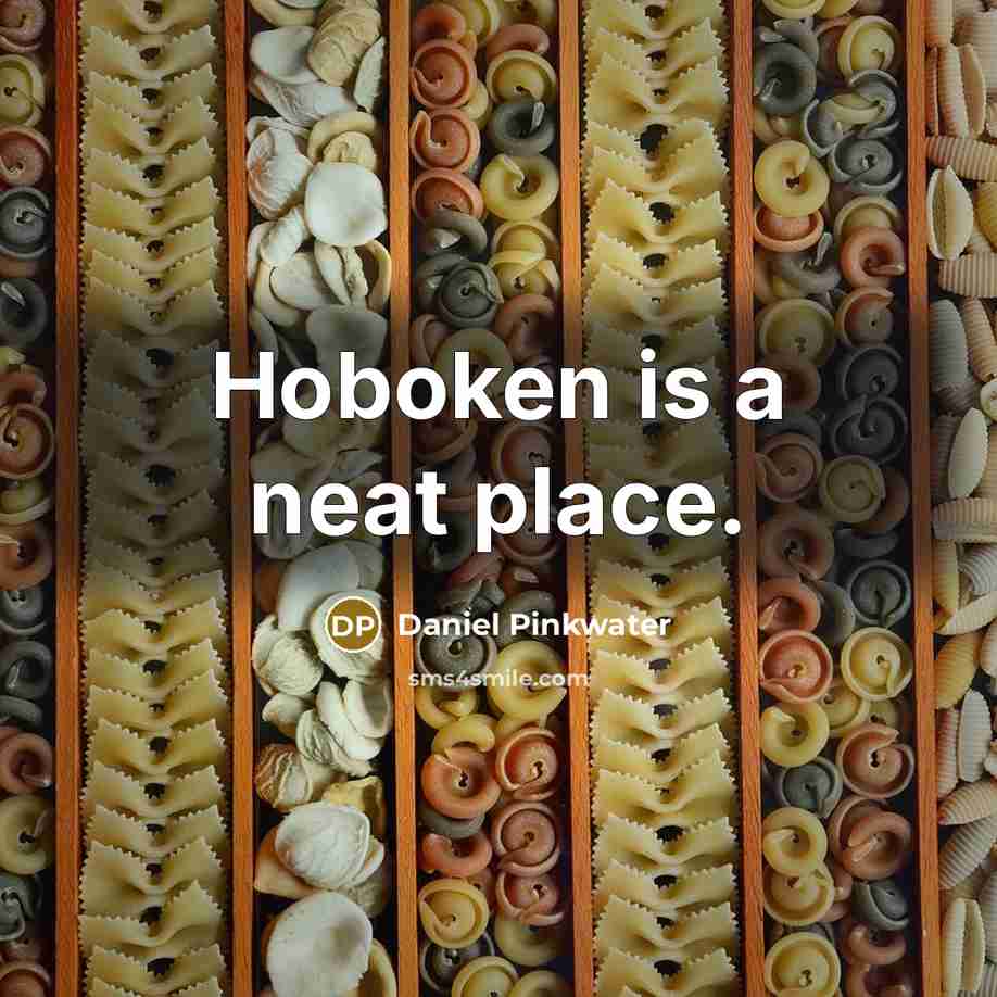 “Hoboken is a neat place.…” quote by Daniel Pinkwater