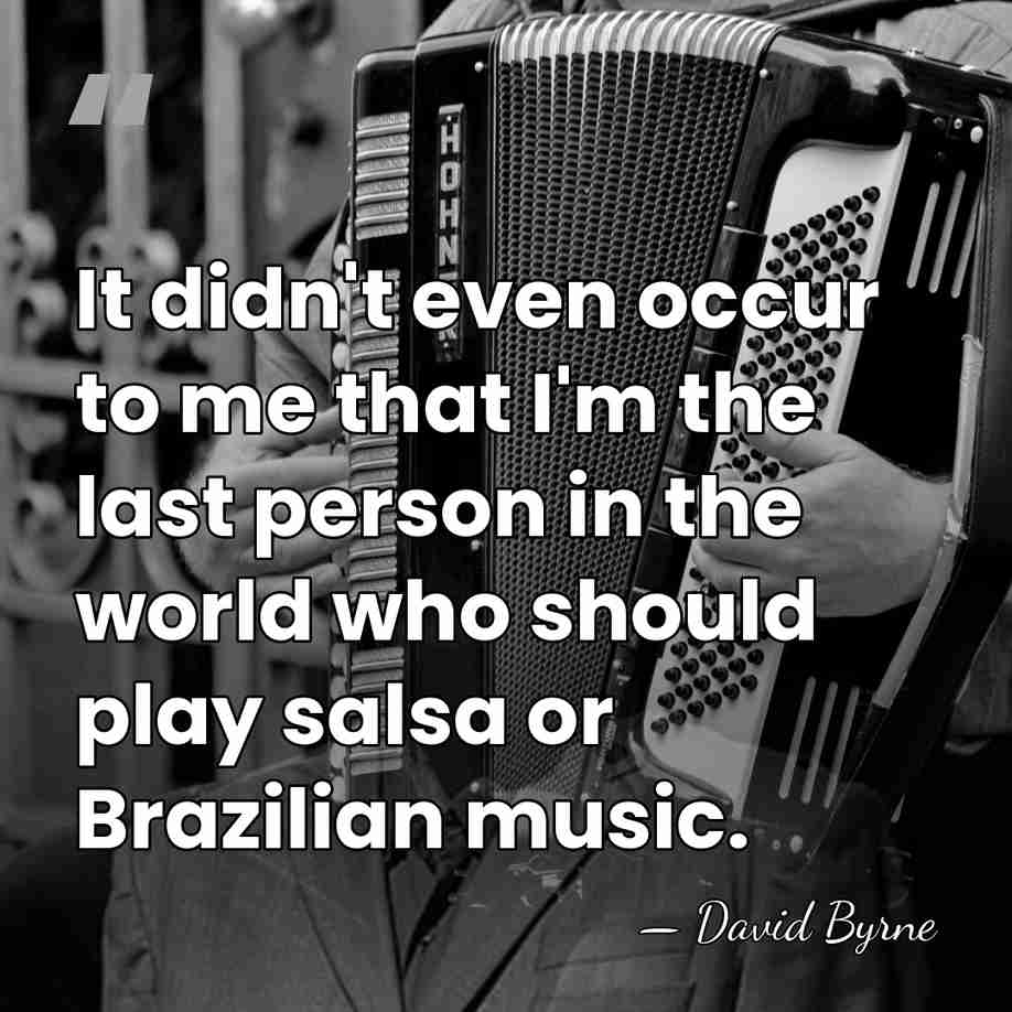 It didn't even occur to me that I'm the last person in&hellip; - David Byrne