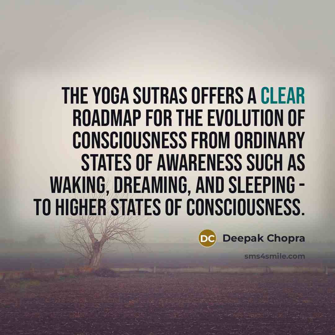 “The Yoga Sutras offers a clear roadmap for the evolution…” quote by Deepak Chopra