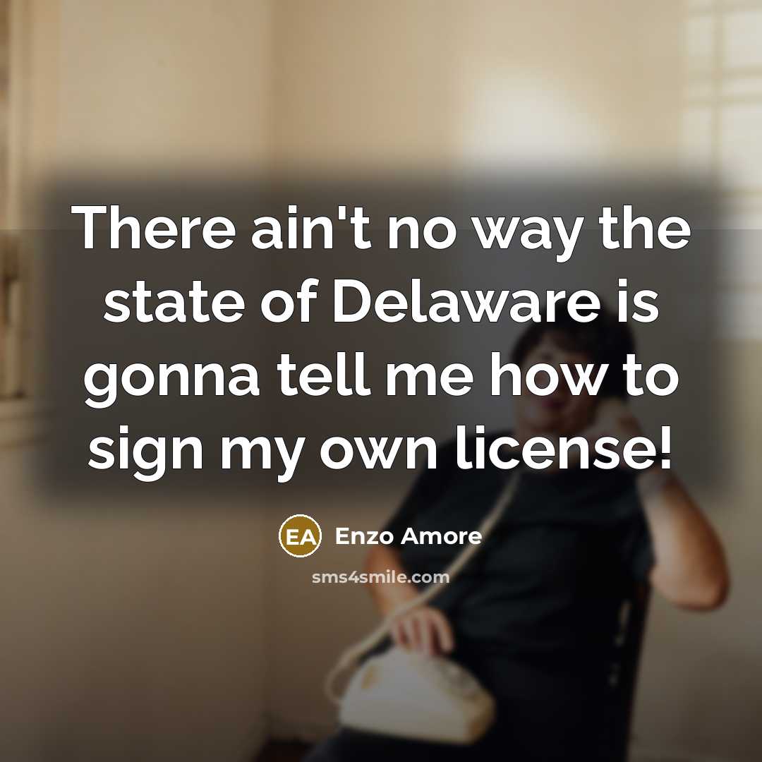“There ain't no way the state of Delaware is gonna…” quote by Enzo Amore
