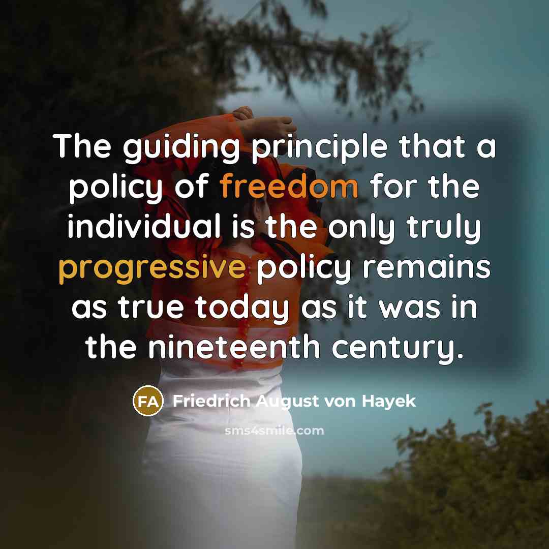 “The guiding principle that a policy of freedom for the…” quote by Friedrich August von Hayek