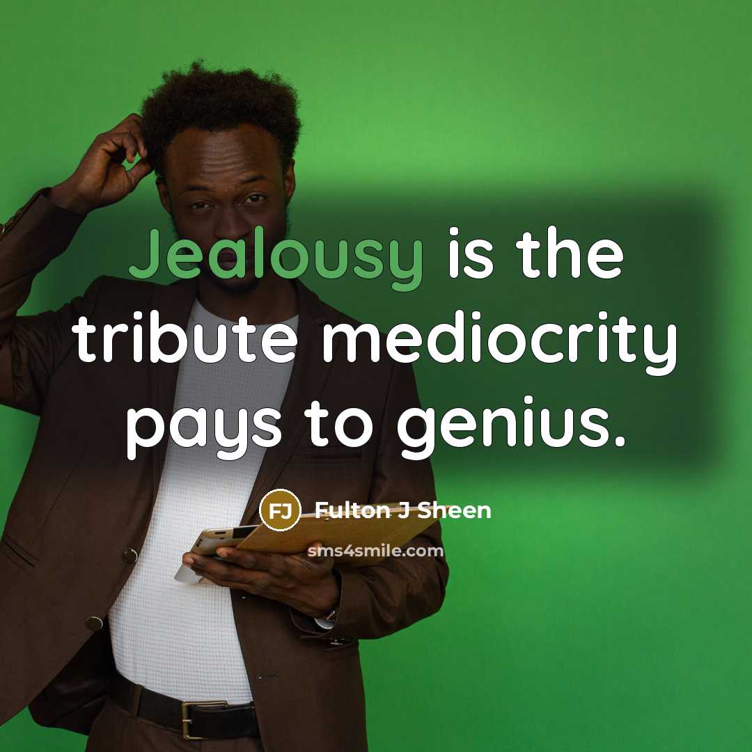 “Jealousy is the tribute mediocrity pays to genius.…” quote by Fulton J Sheen