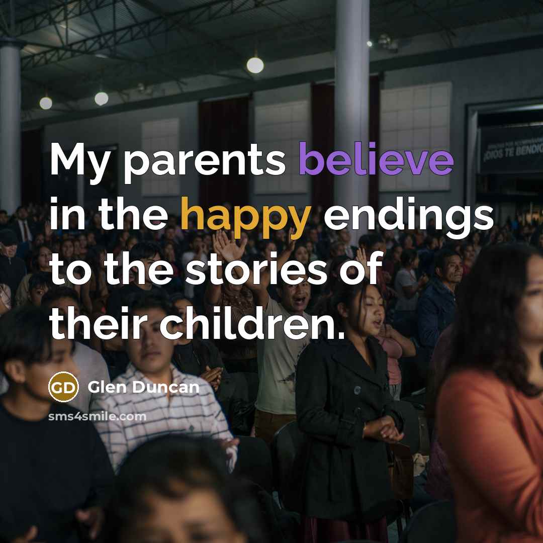 “My parents believe in the happy endings to the stories…” quote by Glen Duncan