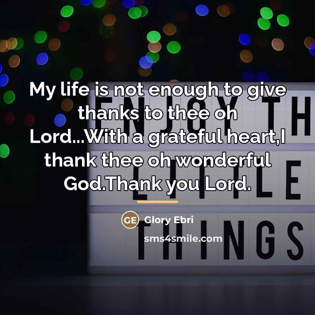 “My life is not enough to give thanks to thee…” quote by Glory Ebri