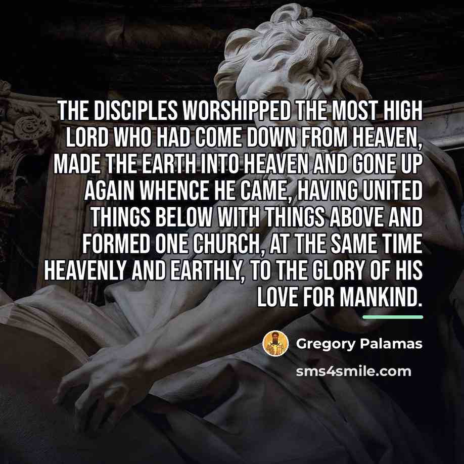 “The disciples worshipped the most high Lord Who had come…” quote by Gregory Palamas