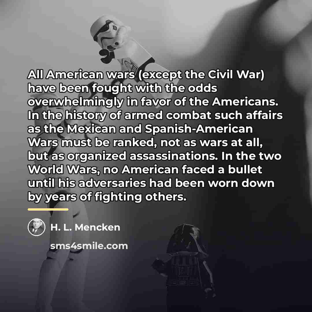 “All American wars (except the Civil War) have been fought…” quote by H. L. Mencken