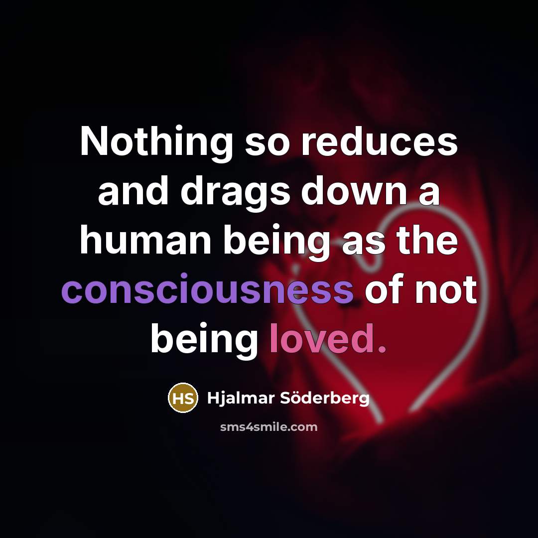 “Nothing so reduces and drags down a human being as…” quote by Hjalmar Söderberg