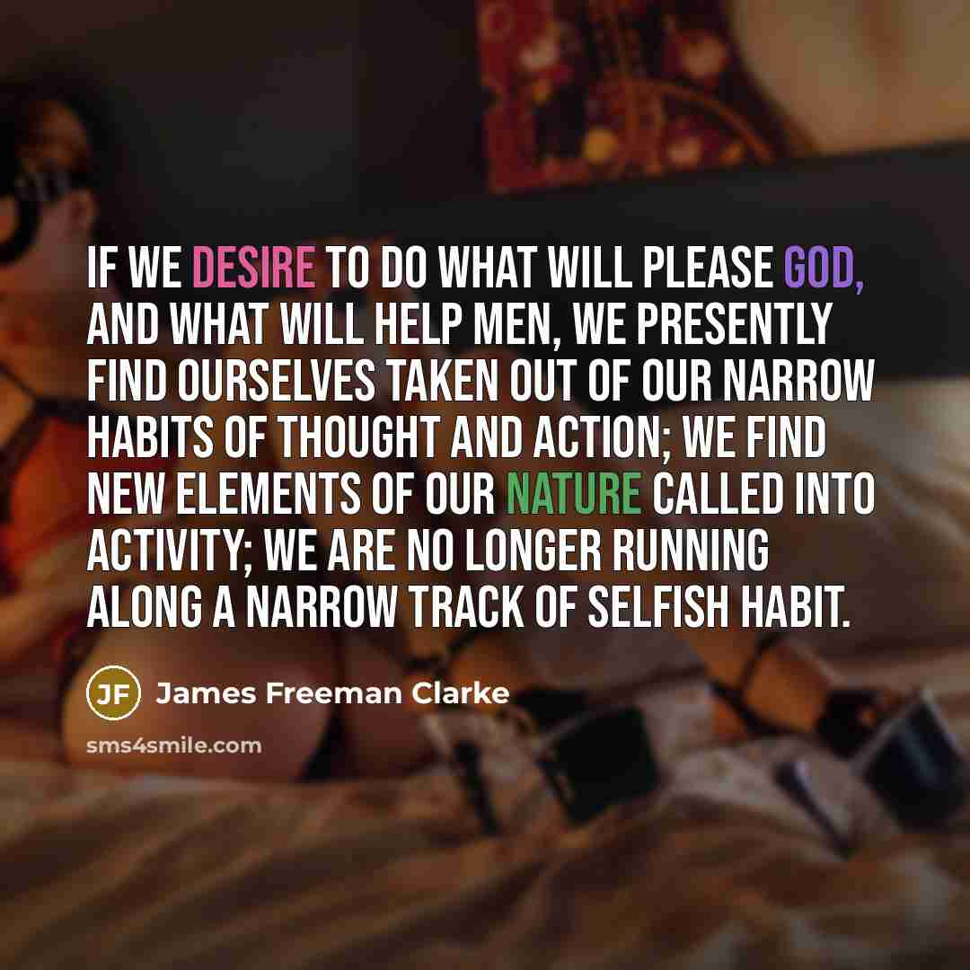 “If we desire to do what will please God, and…” quote by James Freeman Clarke
