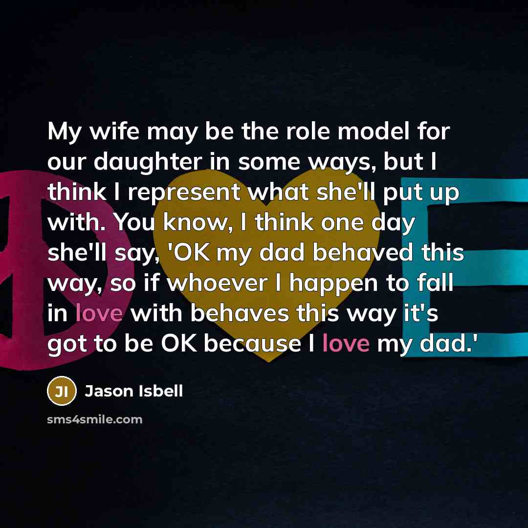 “My wife may be the role model for our daughter…” quote by Jason Isbell