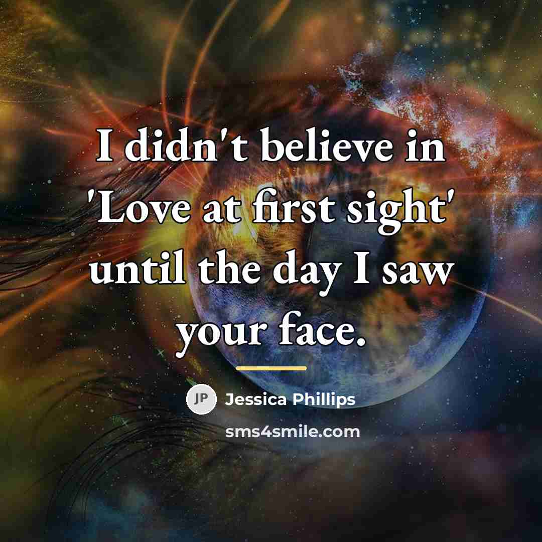 “I didn't believe in 'Love at first sight' until the…” quote by Jessica Phillips