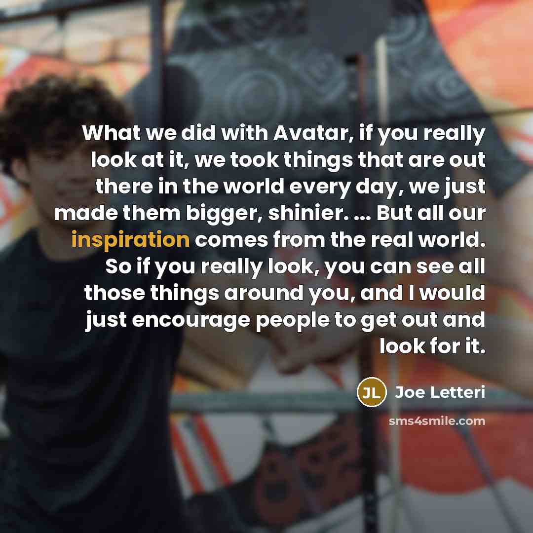 “What we did with Avatar, if you really look at…” quote by Joe Letteri