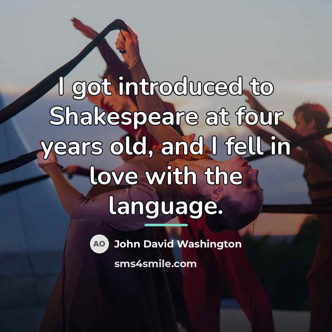“I got introduced to Shakespeare at four years old, and…” quote by John David Washington