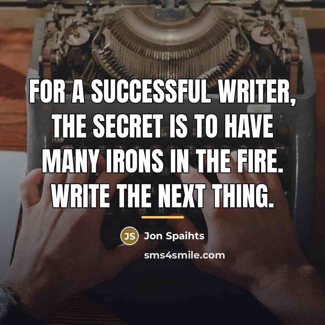 “For a successful writer, the secret is to have many…” quote by Jon Spaihts