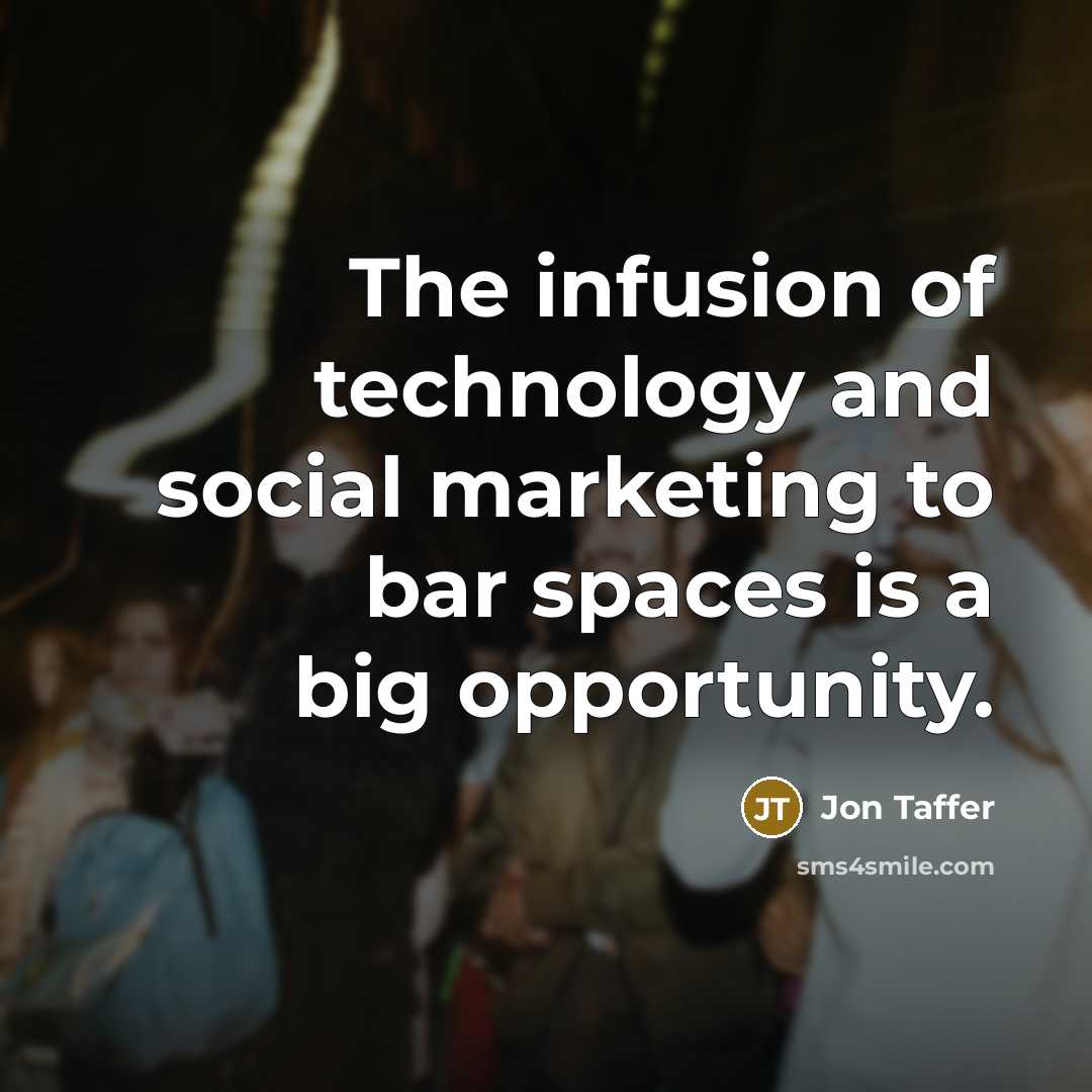 “The infusion of technology and social marketing to bar spaces…” quote by Jon Taffer