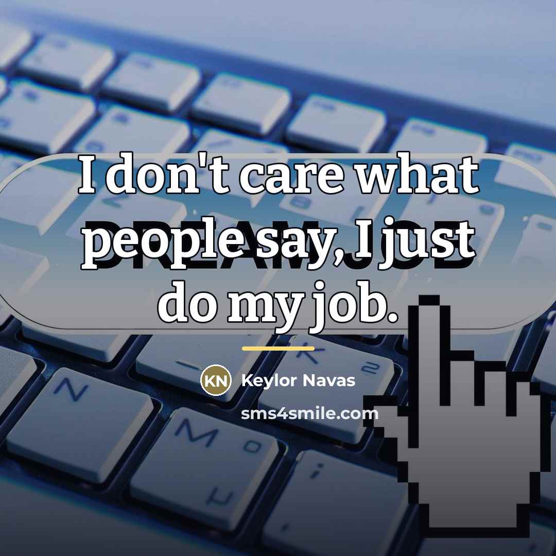 “I don't care what people say, I just do my…” quote by Keylor Navas