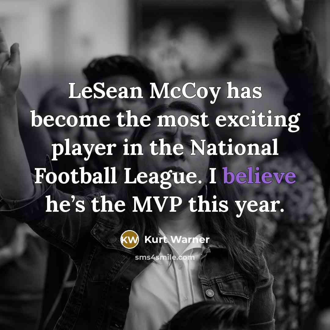 “LeSean McCoy has become the most exciting player in the…” quote by Kurt Warner